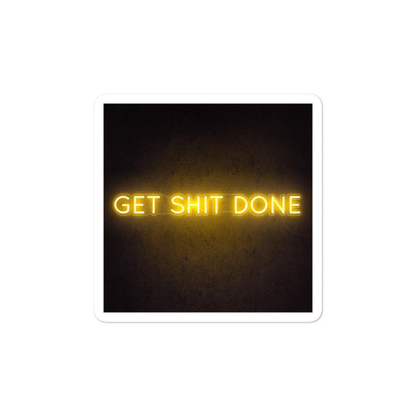 Get Shit Done- Bubble-free stickers