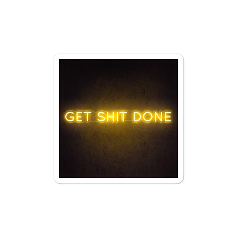 Get Shit Done- Bubble-free stickers