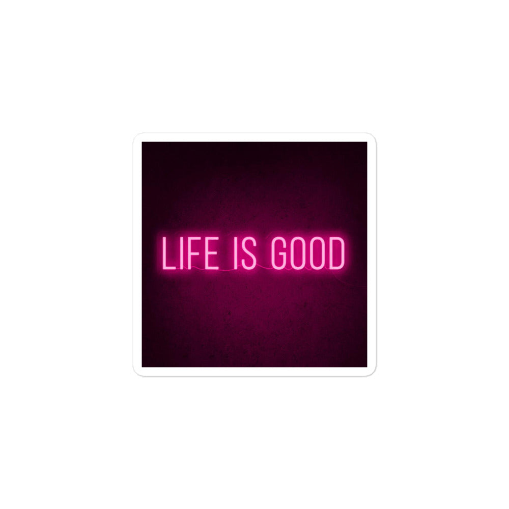 Life is Good- Bubble-free stickers