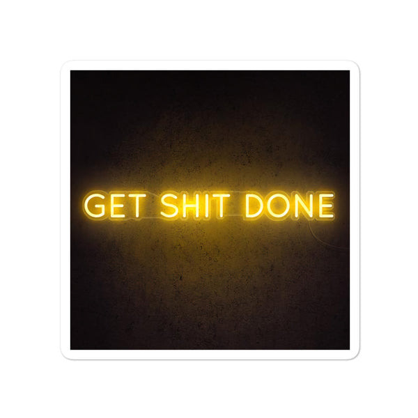 Get Shit Done- Bubble-free stickers